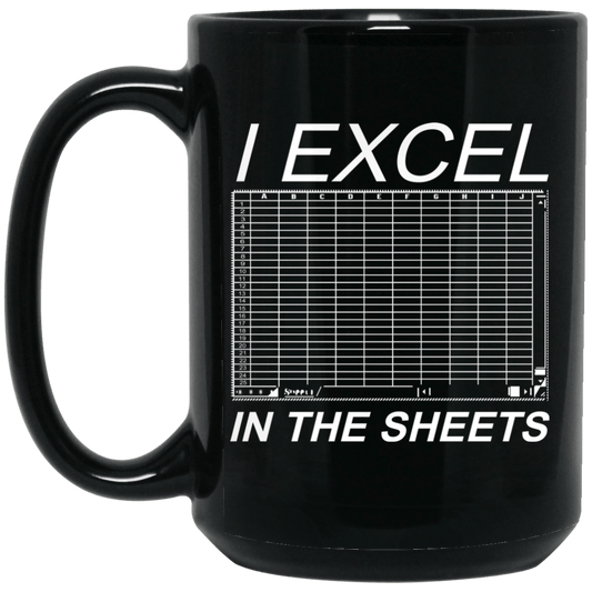 I Excel In The Sheets Mug