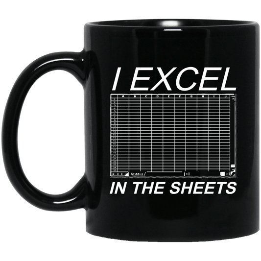
	I Excel In The Sheets Mug