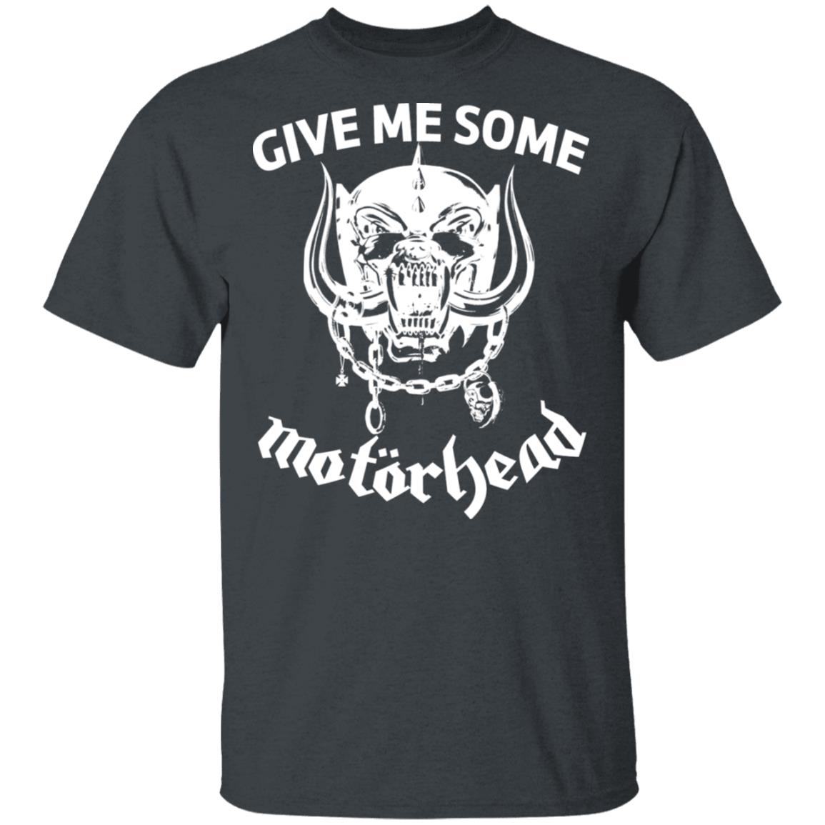 Give Me Some Motorhead Shirt, Hoodie, Tank