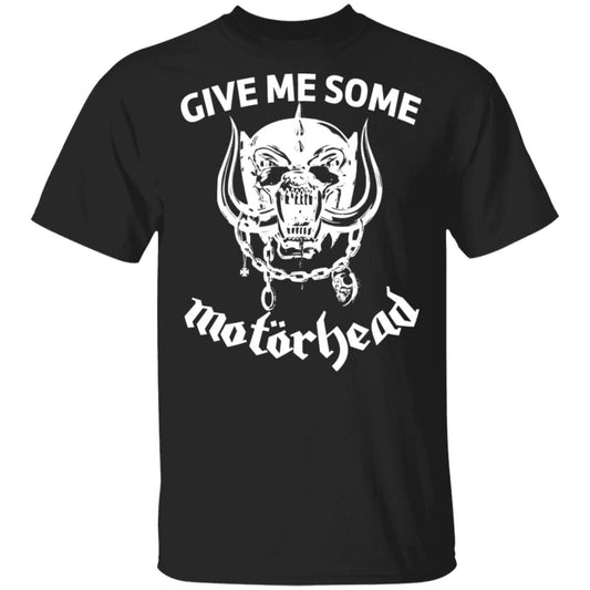 
	Give Me Some Motorhead Shirt, Hoodie, Tank