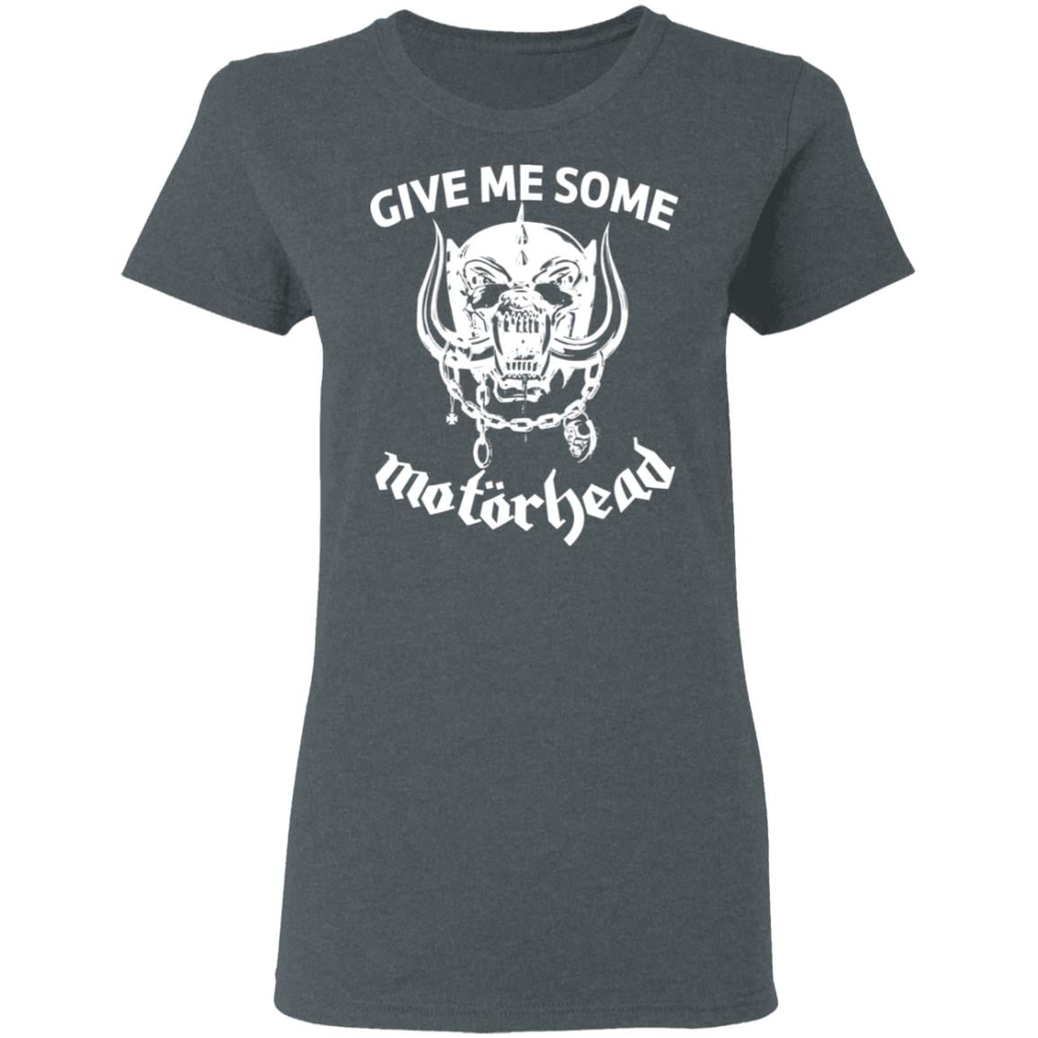 Give Me Some Motorhead Shirt, Hoodie, Tank