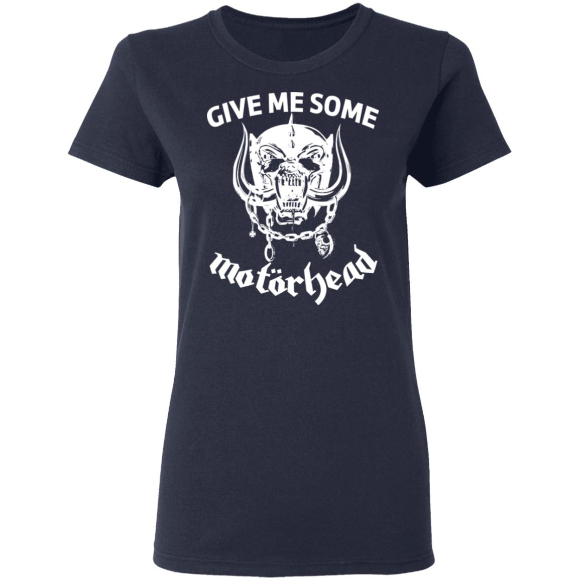 Give Me Some Motorhead Shirt, Hoodie, Tank
