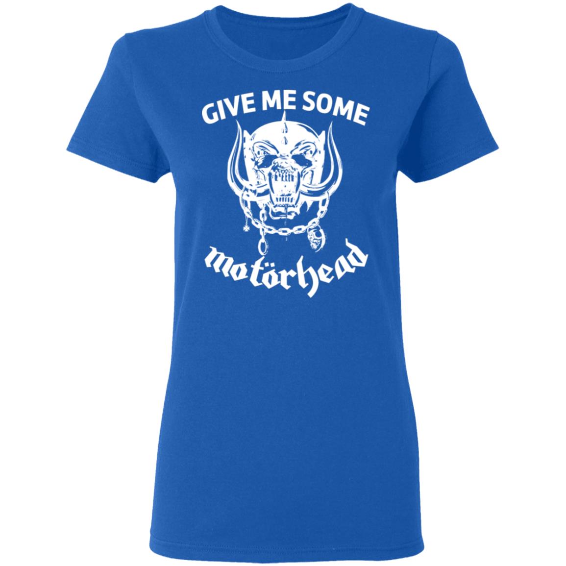 Give Me Some Motorhead Shirt, Hoodie, Tank