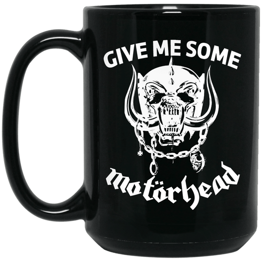 Give Me Some Motorhead Mug