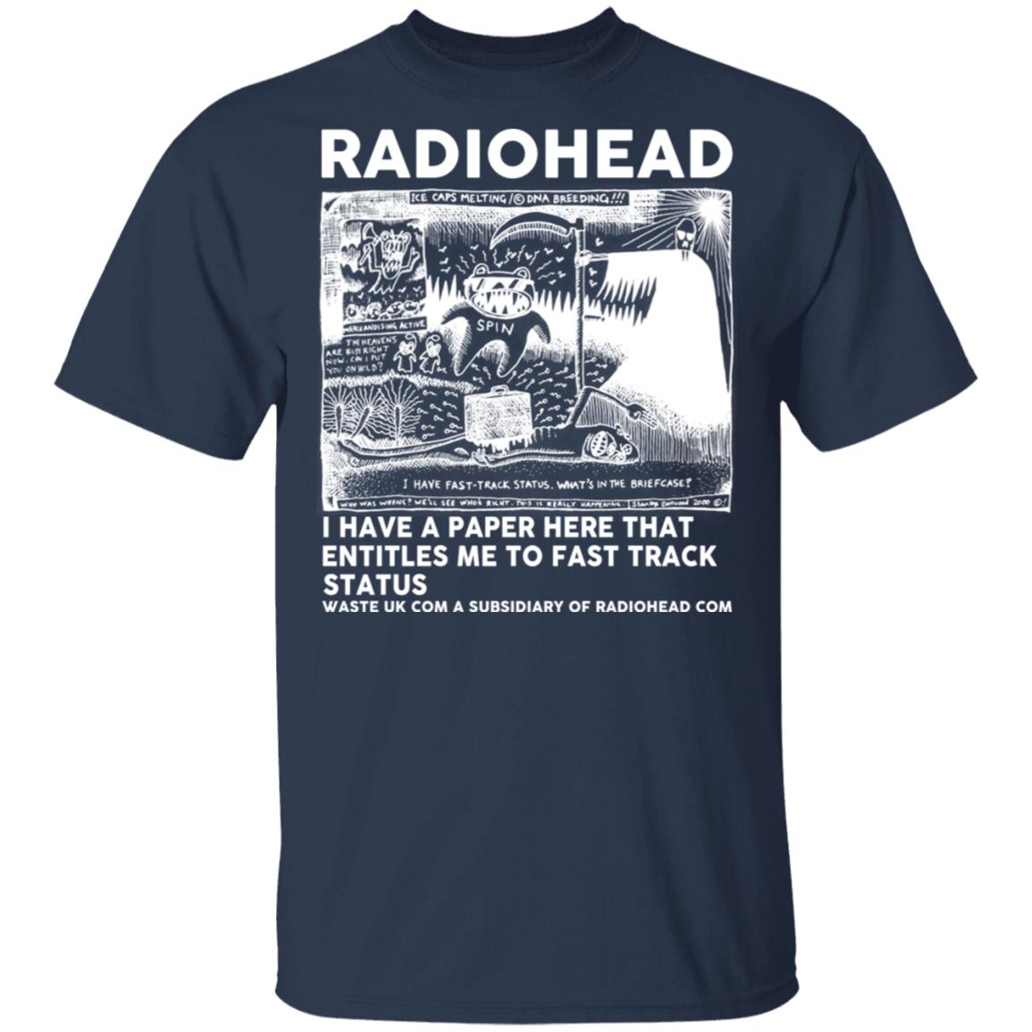 Radiohead I Have A Paper Here That Entitles Me To Fast Track Status Shirt, Hoodie, Tank