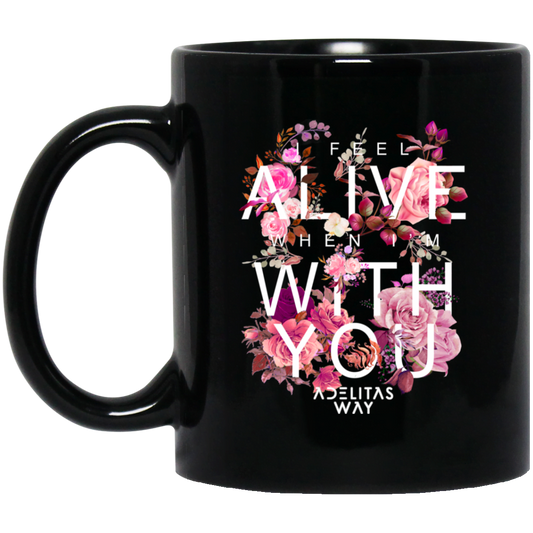 I Feel Alive When I’m With You – Adelitas Way Mug