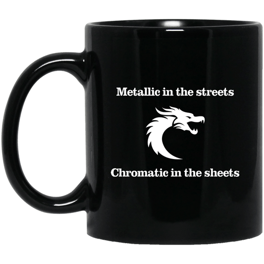 Metallic In The Streets Chromatic In The Sheets Mug
