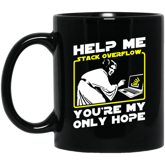 
	Help Me Stack Overflow You’re My Only Hope Mug