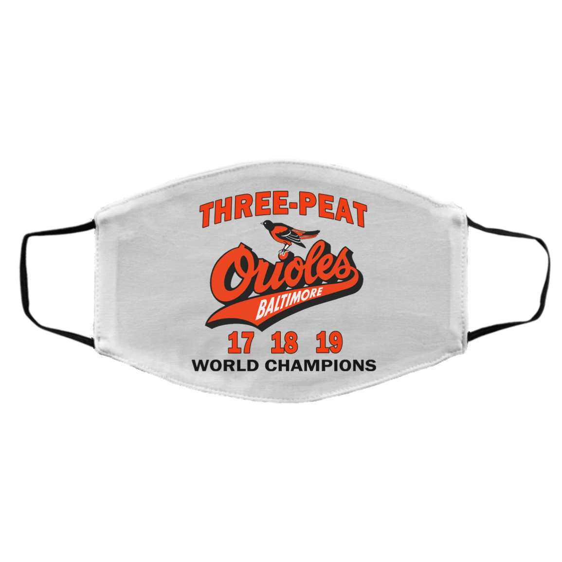 Three Peat Orioles Baltimore World Champions Face Mask