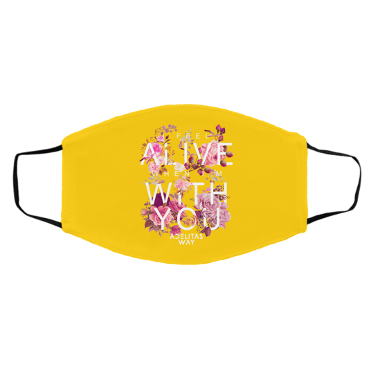 I Feel Alive When I’m With You – Adelitas Way Face Mask