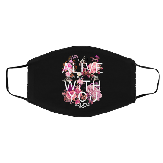 
	I Feel Alive When I’m With You – Adelitas Way Face Mask
