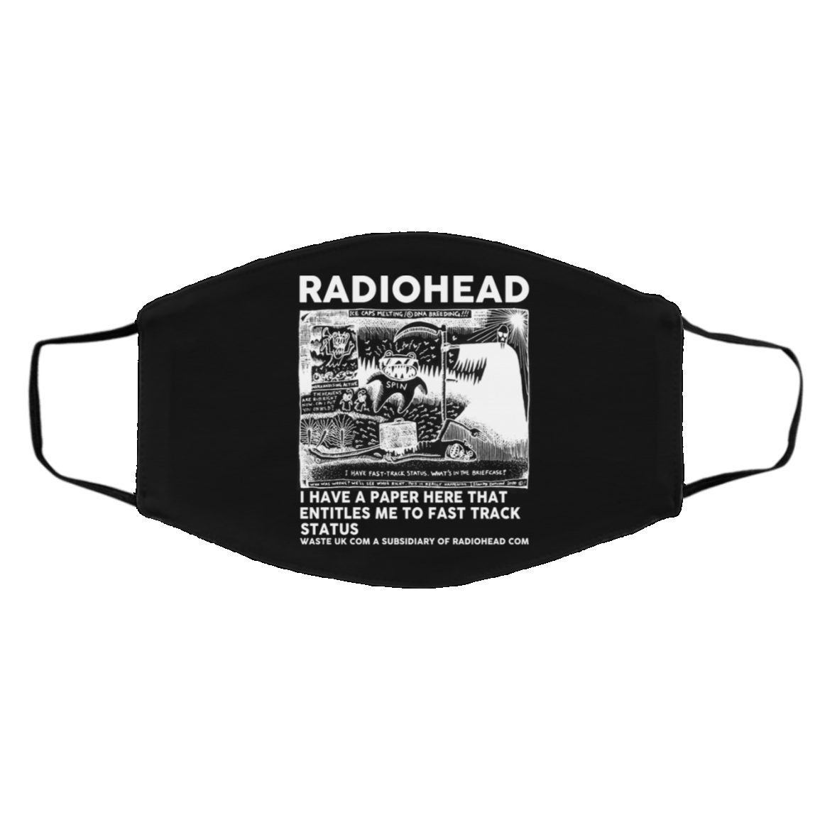 Radiohead I Have A Paper Here That Entitles Me To Fast Track Status Face Mask