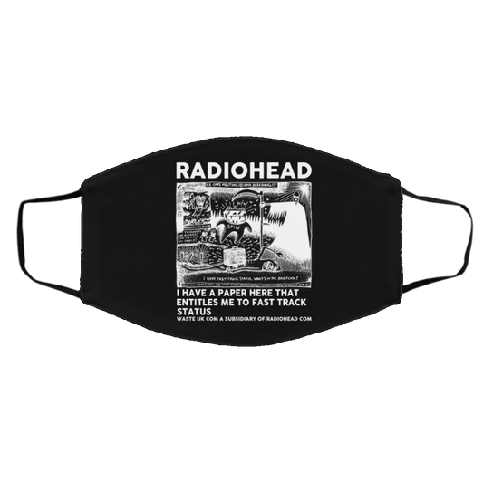 Radiohead I Have A Paper Here That Entitles Me To Fast Track Status Face Mask
