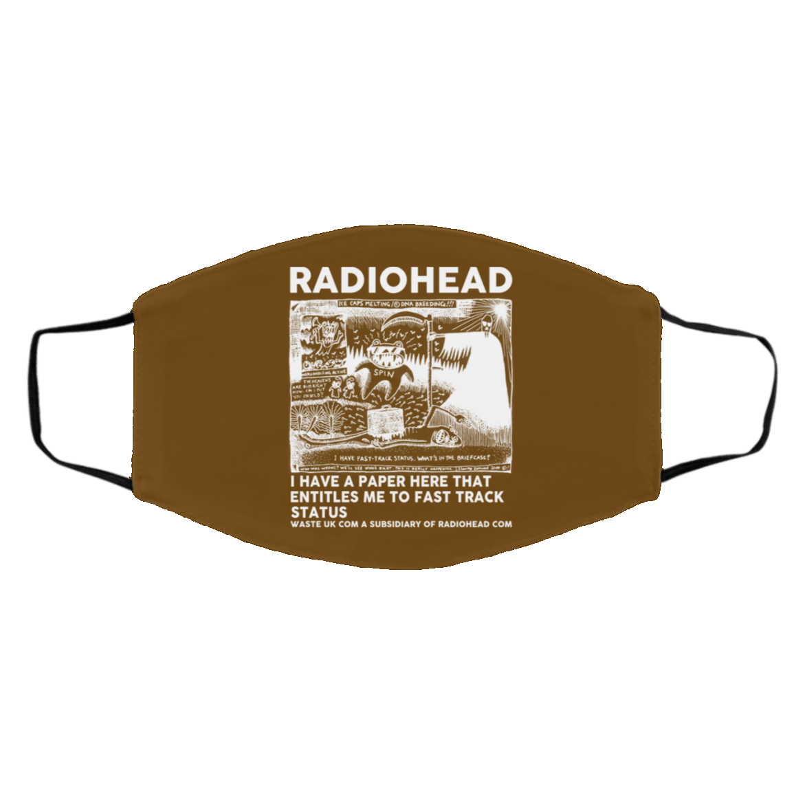 Radiohead I Have A Paper Here That Entitles Me To Fast Track Status Face Mask