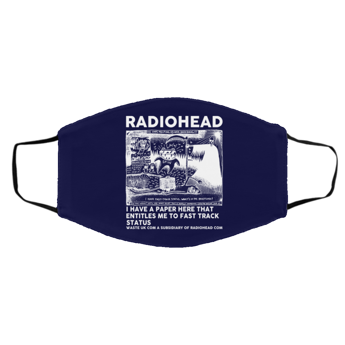 Radiohead I Have A Paper Here That Entitles Me To Fast Track Status Face Mask