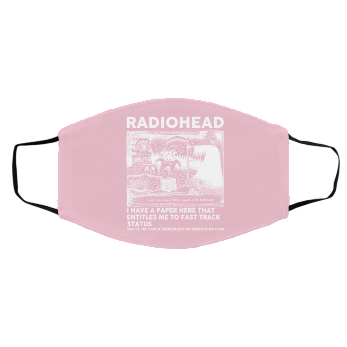 Radiohead I Have A Paper Here That Entitles Me To Fast Track Status Face Mask