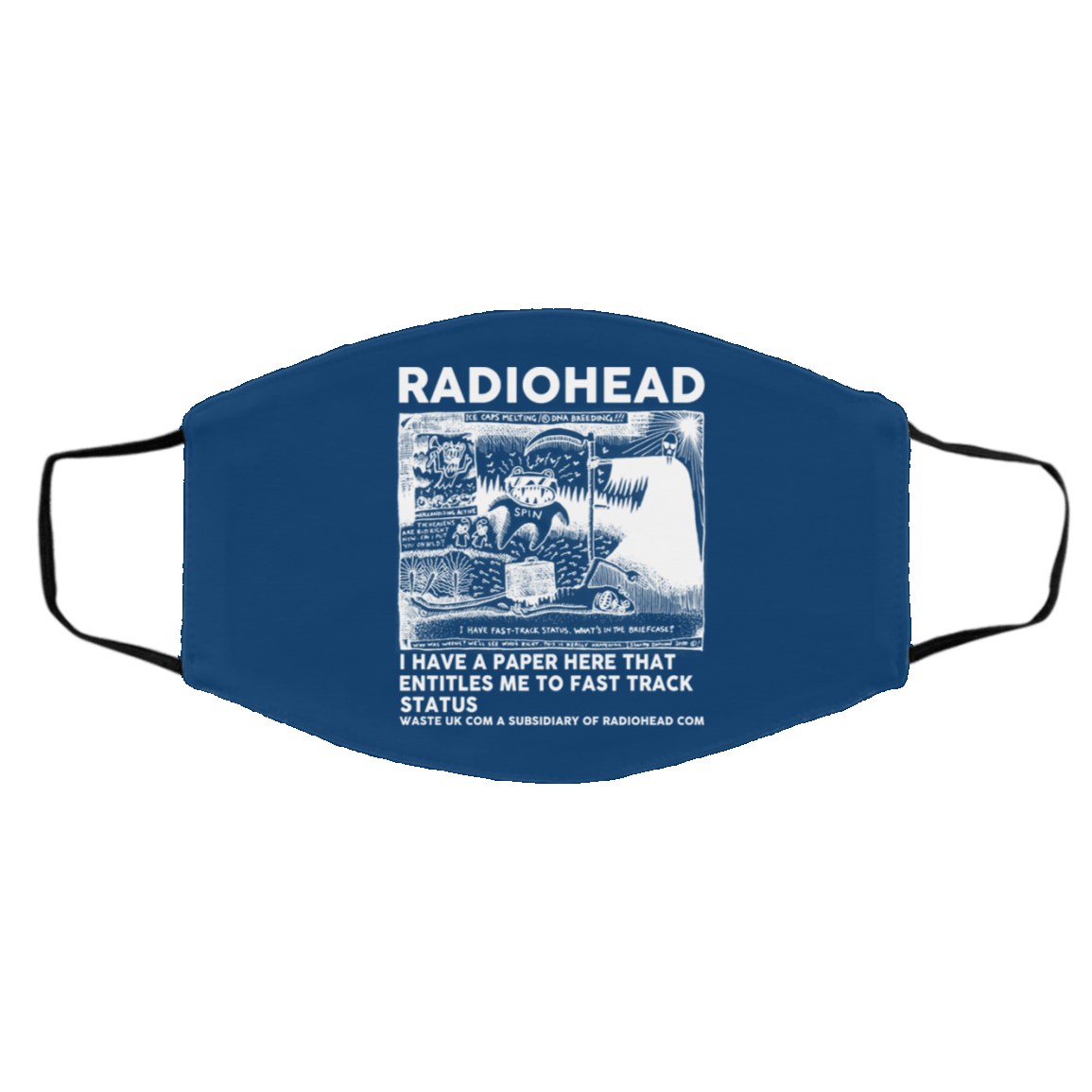 Radiohead I Have A Paper Here That Entitles Me To Fast Track Status Face Mask