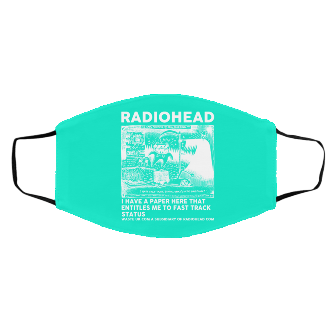Radiohead I Have A Paper Here That Entitles Me To Fast Track Status Face Mask