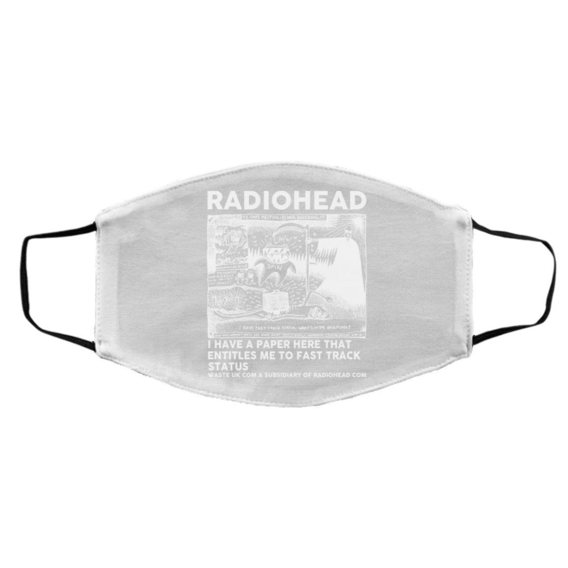Radiohead I Have A Paper Here That Entitles Me To Fast Track Status Face Mask