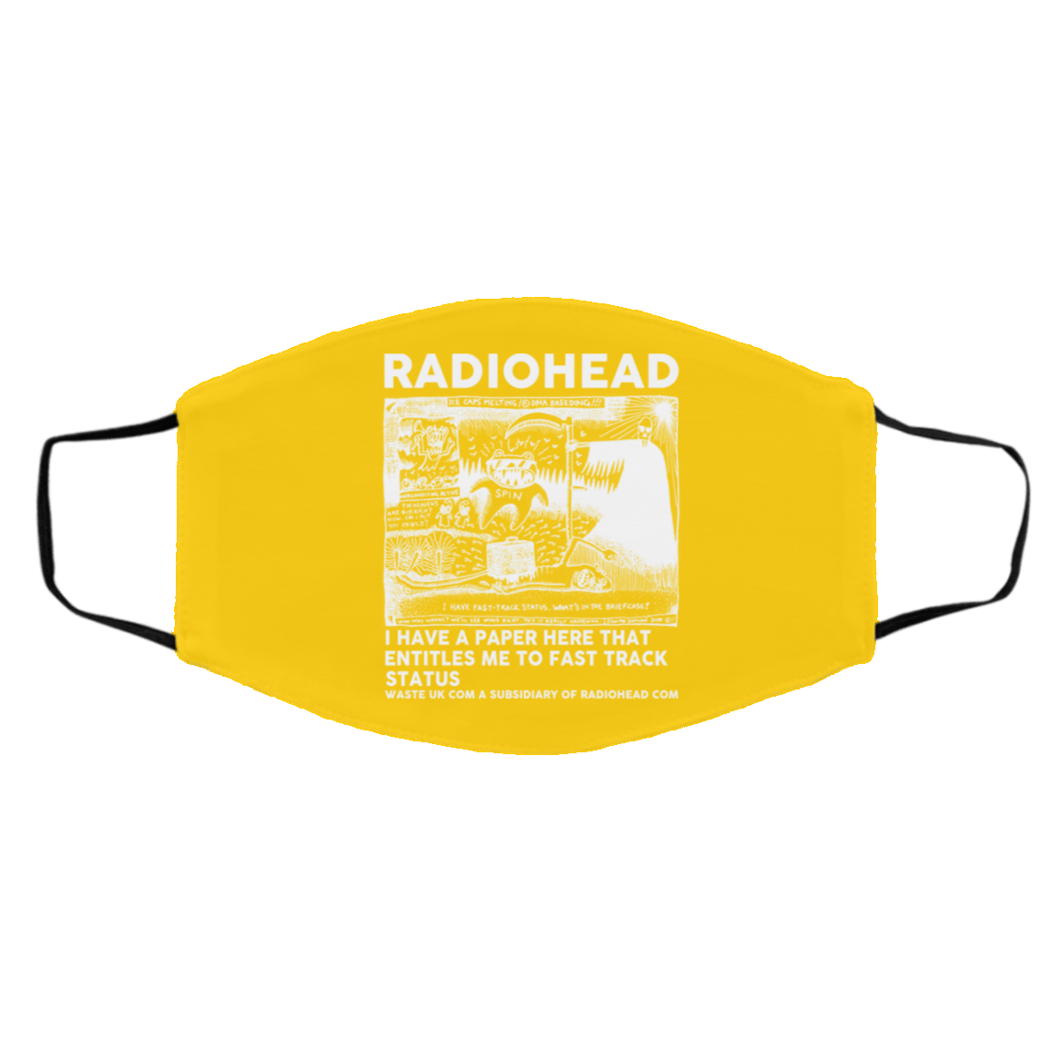 
	Radiohead I Have A Paper Here That Entitles Me To Fast Track Status Face Mask