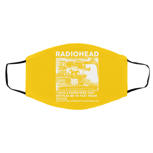 
	Radiohead I Have A Paper Here That Entitles Me To Fast Track Status Face Mask