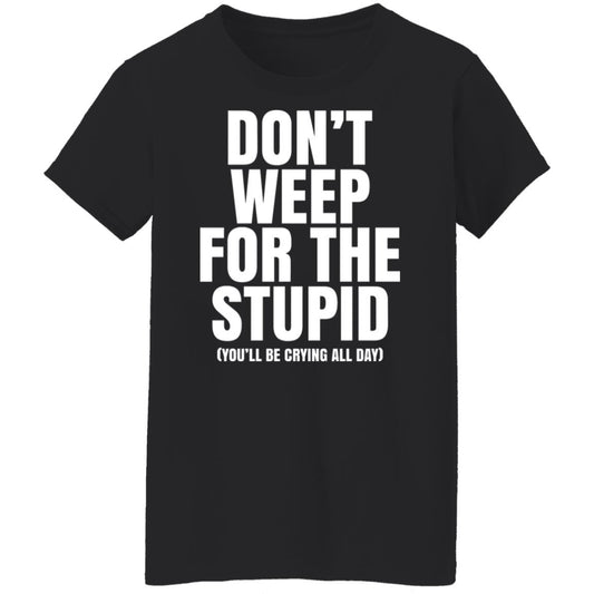 Don’t Weep For The Stupid You’ll Be Crying All Day Alexander Anderson Shirt, Hoodie, Tank