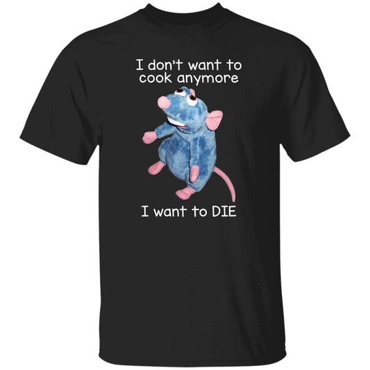 
	I Don’t Want To Cook Anymore I Want To Die Funny Mouse Shirt, Hoodie, Tank