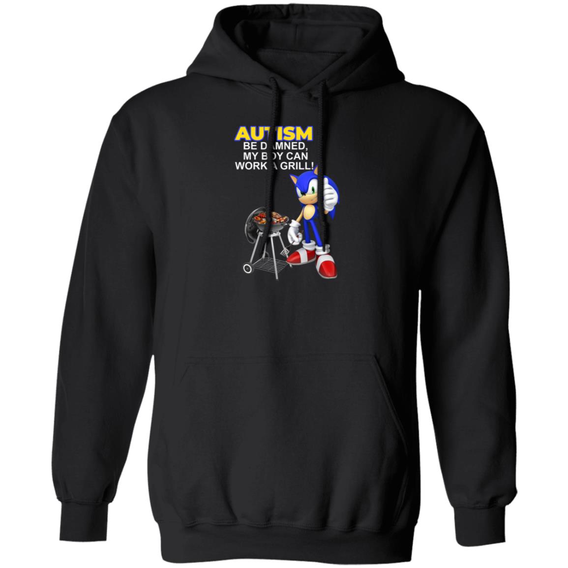 Autism Be Damned My Boy Can Work A Grill Shirt, Hoodie, Tank