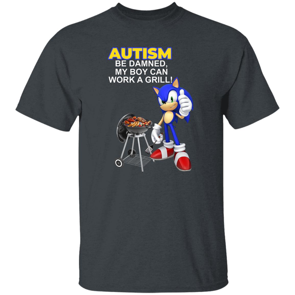 Autism Be Damned My Boy Can Work A Grill Shirt, Hoodie, Tank