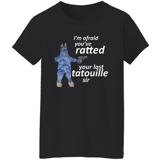 I’m Afraid You’ve Ratted Your Last Tatouille Sir Shirt, Hoodie, Tank