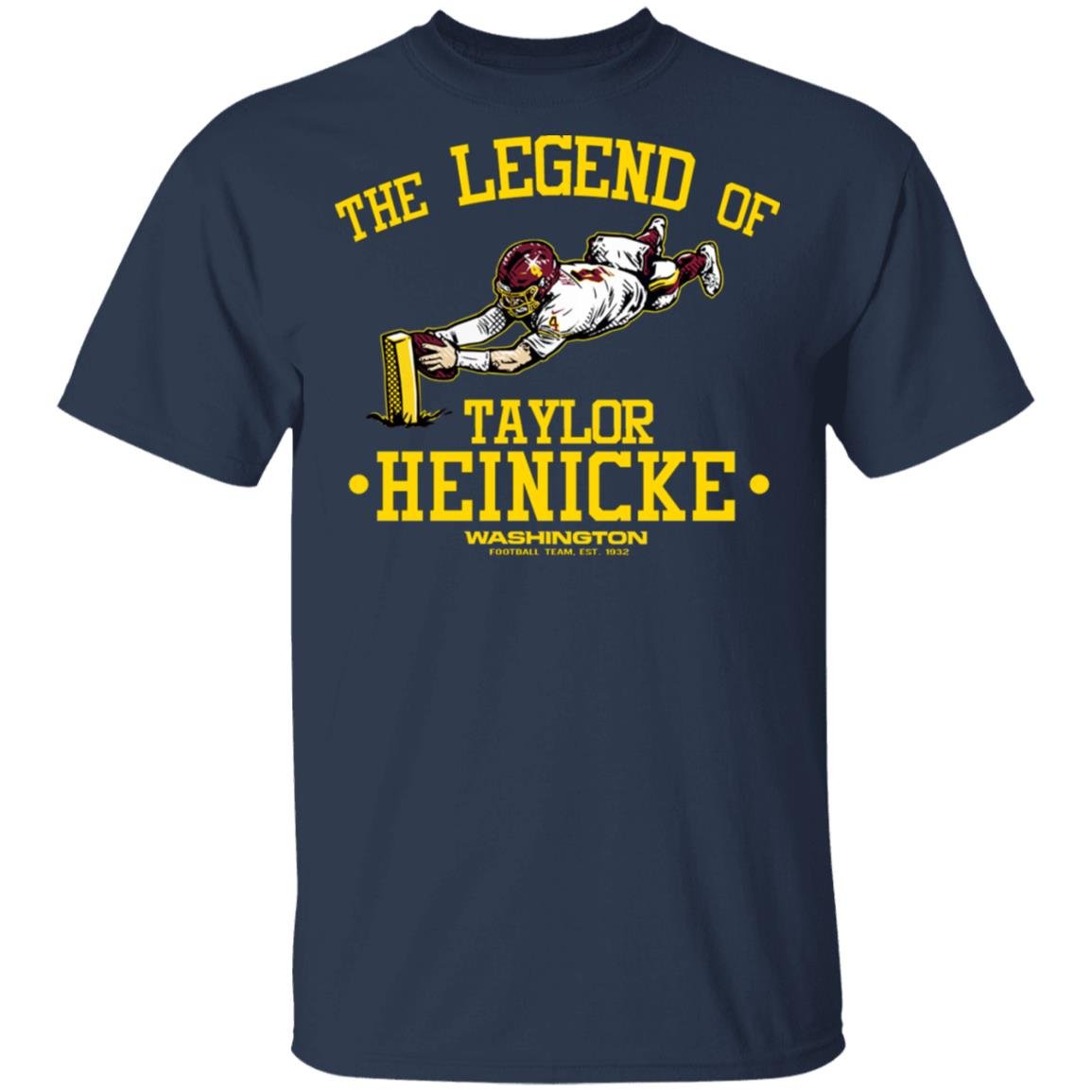 The Legend Of Taylor Heinicke Washington Football Team Shirt, Hoodie, Tank