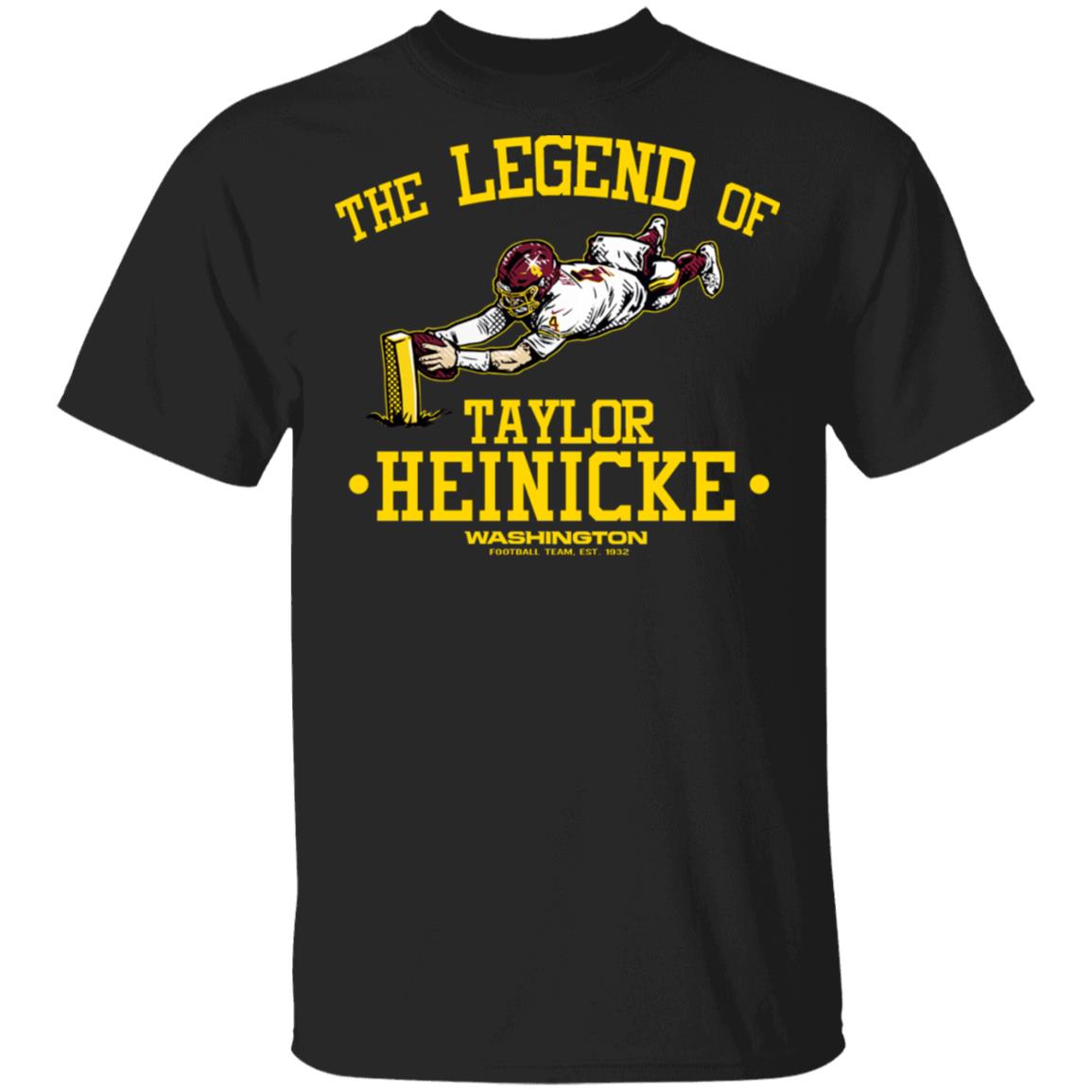 The Legend Of Taylor Heinicke Washington Football Team Shirt, Hoodie, Tank
