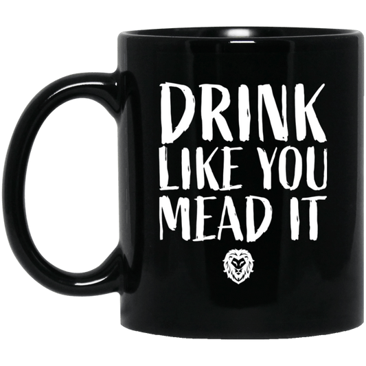 Drink Like You Mead It Mug