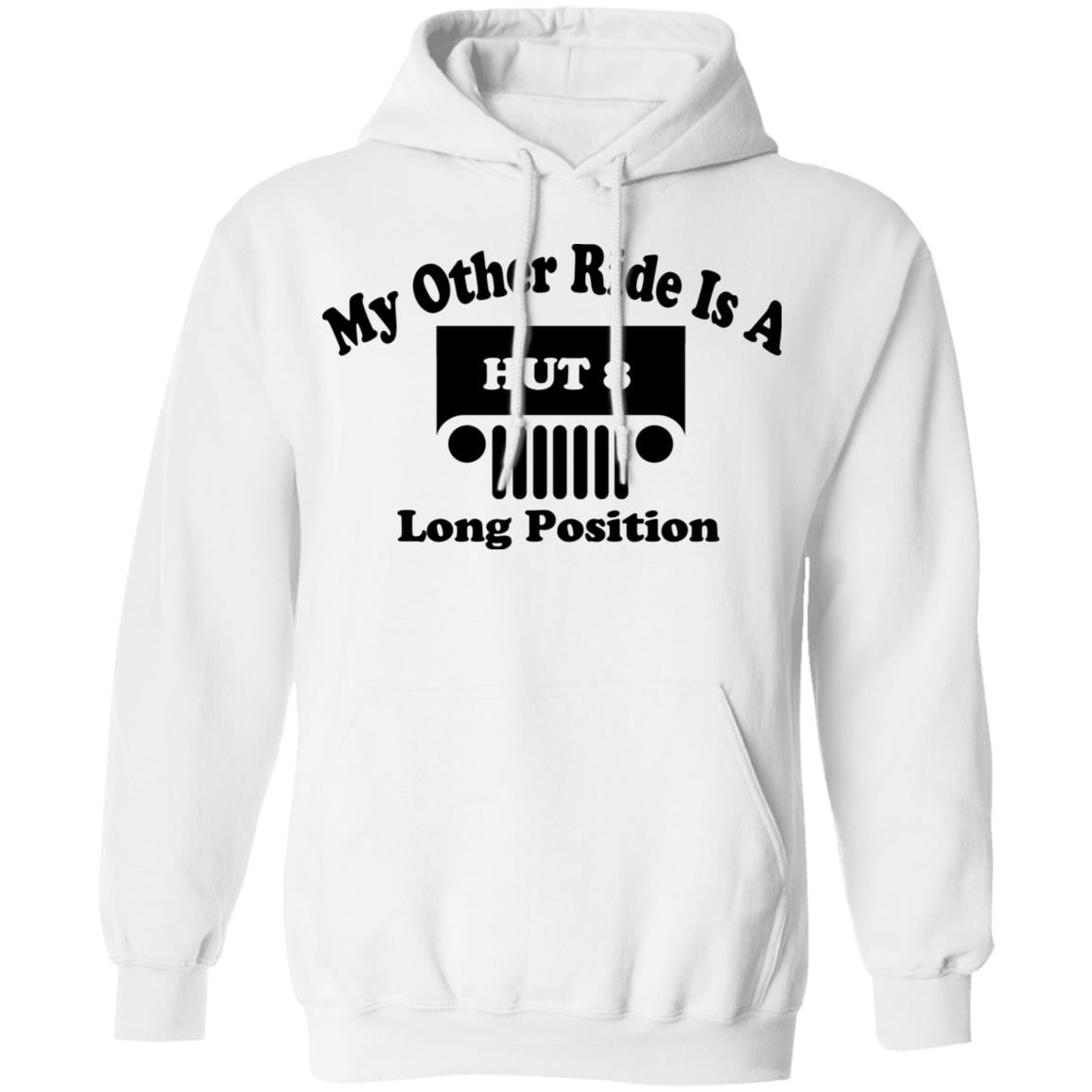 My Other Ride Is A Hut 8 Long Position Shirt, Hoodie, Tank