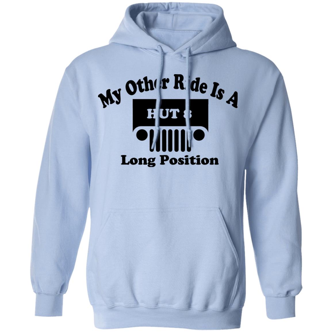 My Other Ride Is A Hut 8 Long Position Shirt, Hoodie, Tank