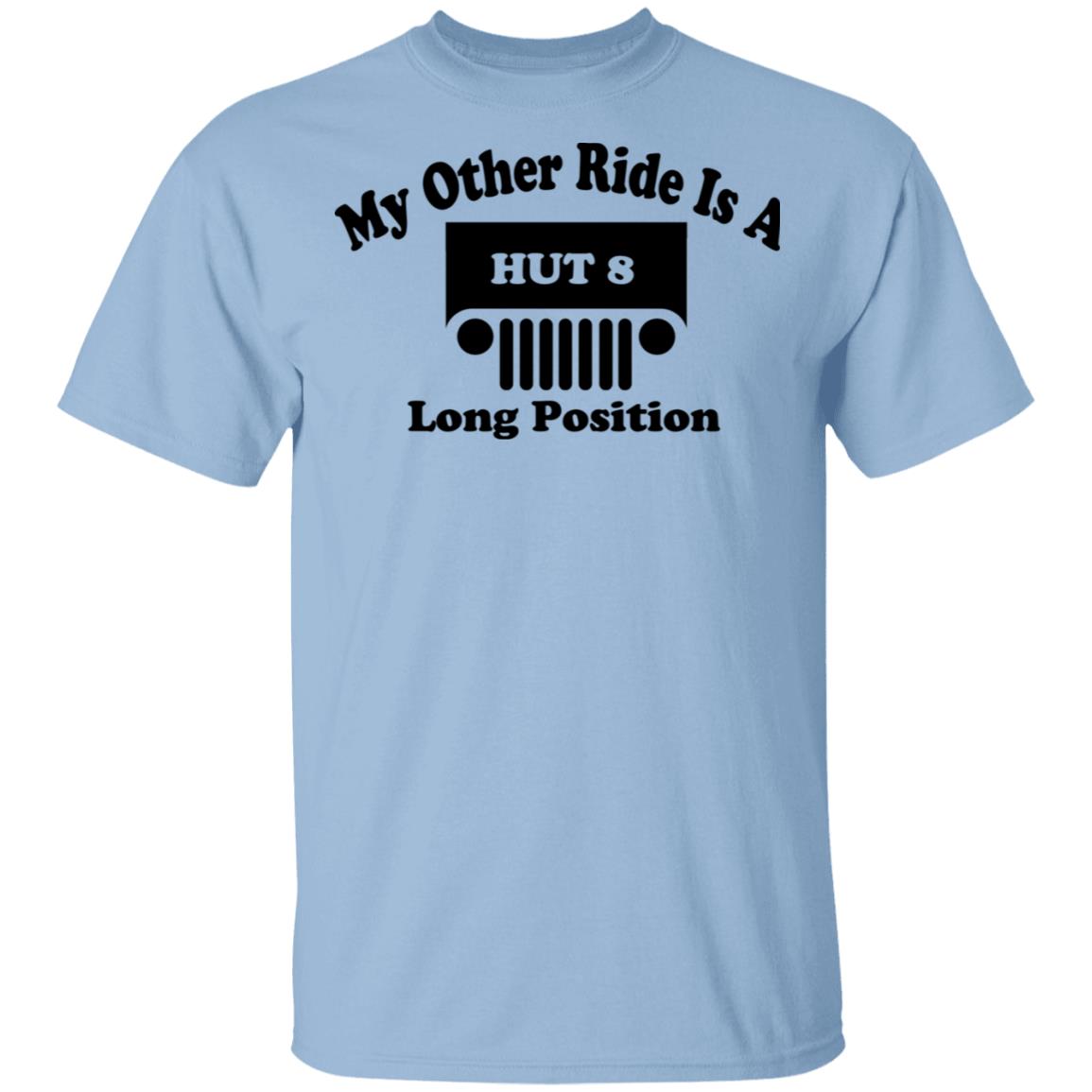 My Other Ride Is A Hut 8 Long Position Shirt, Hoodie, Tank