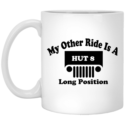 
	My Other Ride Is A Hut 8 Long Position Mug