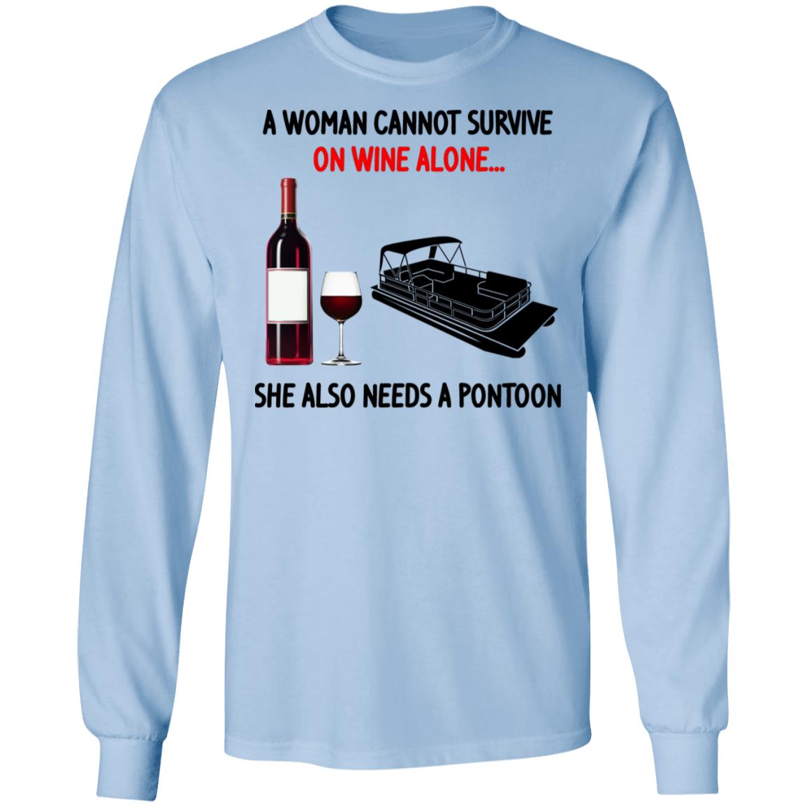 A Woman Cannot Survive On Wine Alone She Also Needs A Pontoon Shirt, Hoodie, Tank