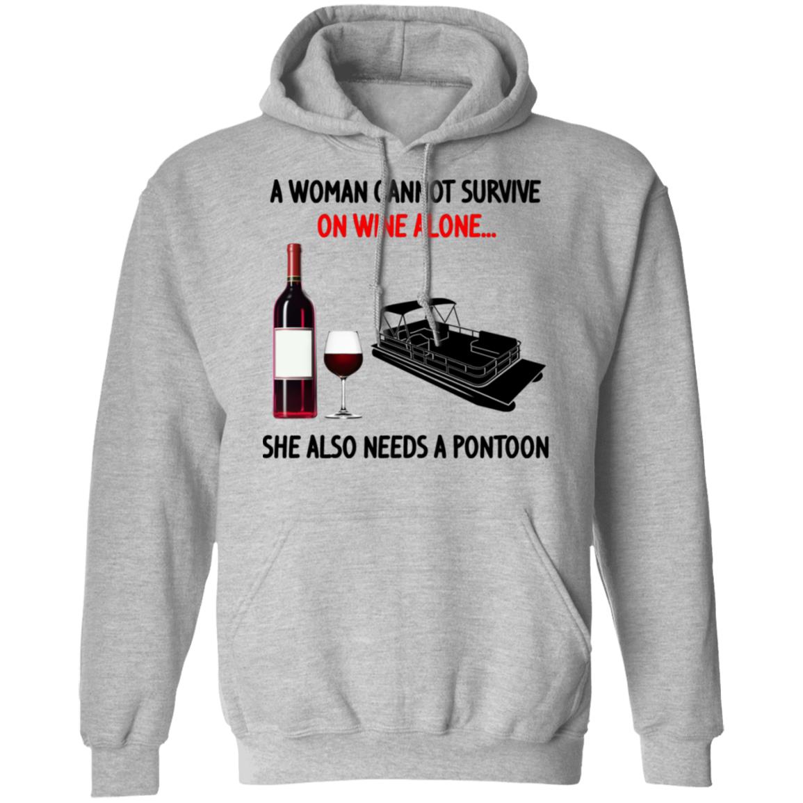 A Woman Cannot Survive On Wine Alone She Also Needs A Pontoon Shirt, Hoodie, Tank