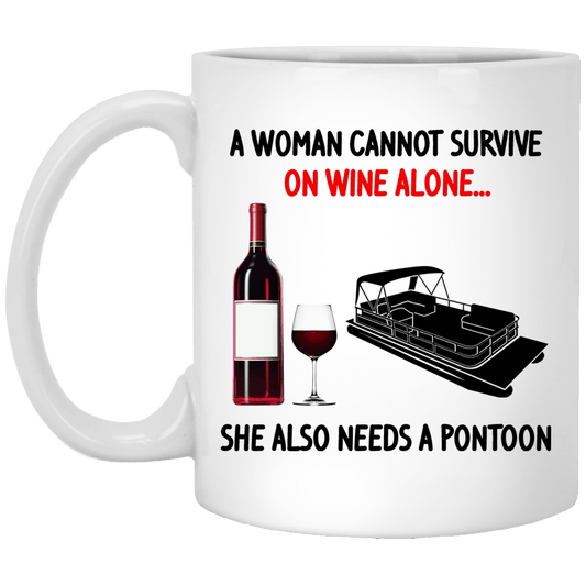 
	A Woman Cannot Survive On Wine Alone She Also Needs A Pontoon Mug
