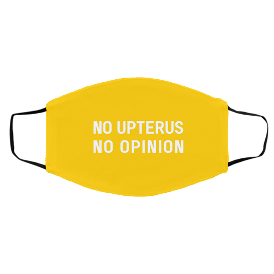 
	No Upterus No Opinion Face Mask