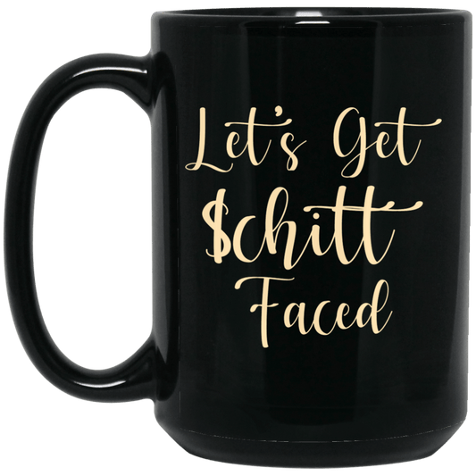 
	Let’s Get Schitt Faced Mug