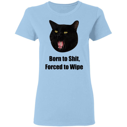 
	Born To Shit Forced To Wipe Killer Than Bitchin’ Shirt, Hoodie, Tank