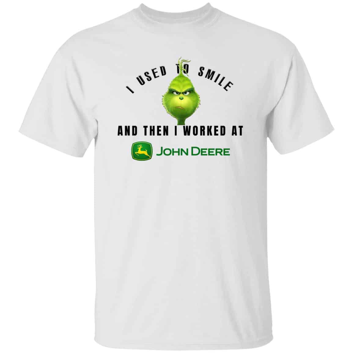 I Used To Smile And Then I Worked At John Deere