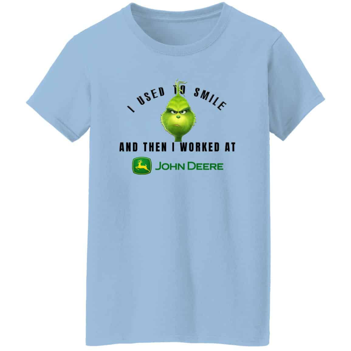 I Used To Smile And Then I Worked At John Deere