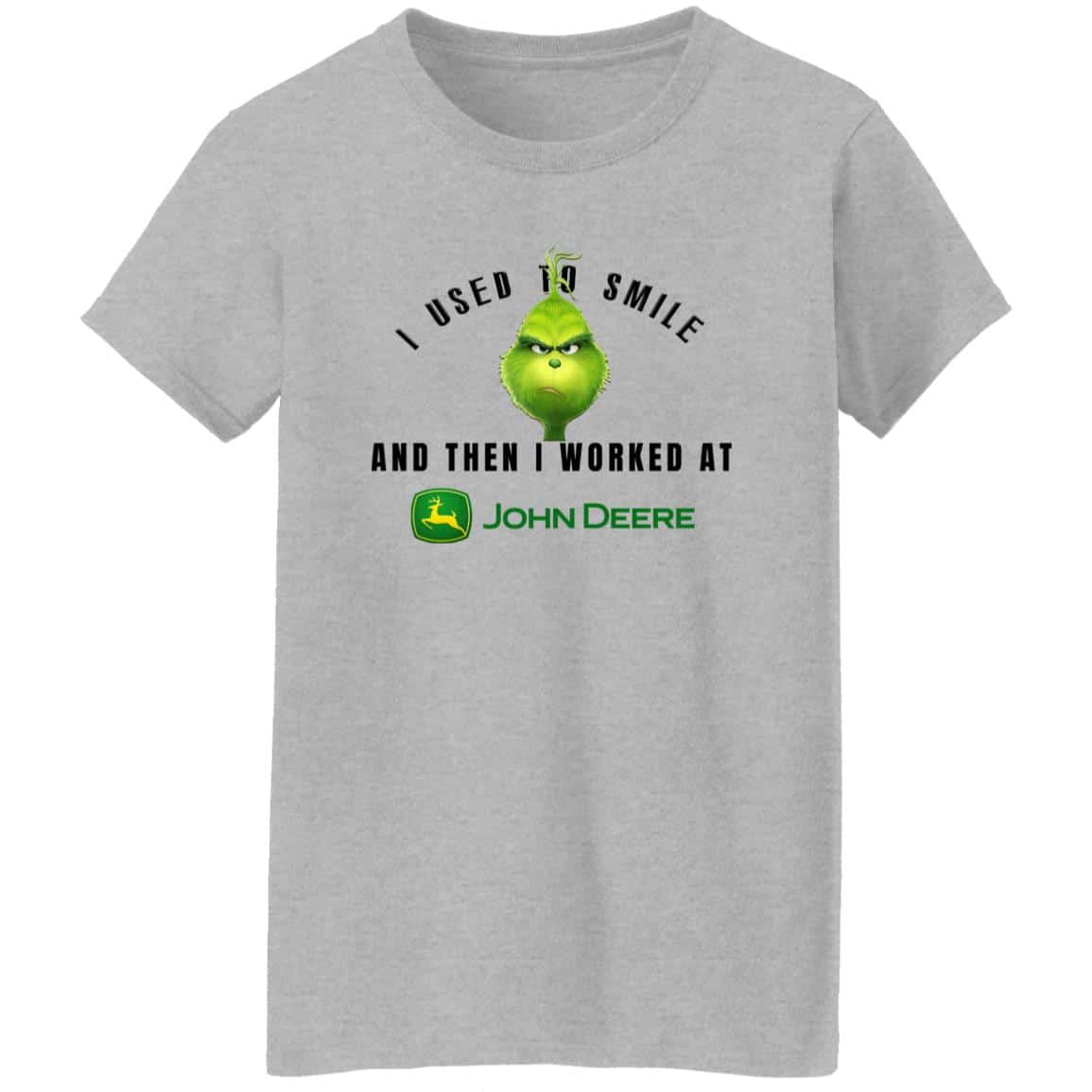 I Used To Smile And Then I Worked At John Deere