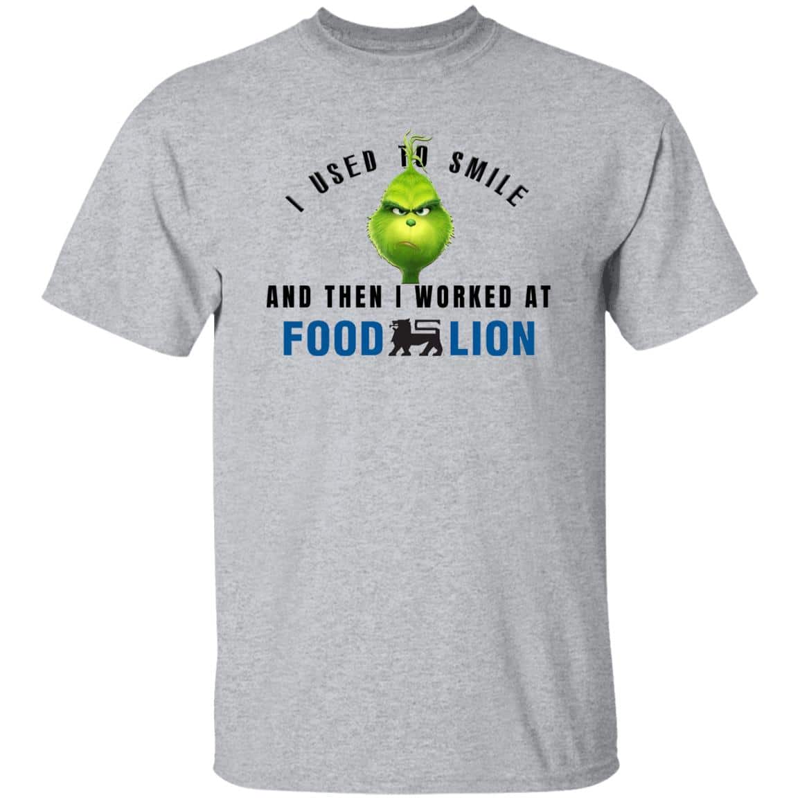I Used To Smile And Then I Worked At Food Lion