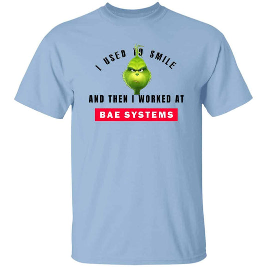 
	I Used To Smile And Then I Worked At BAE Systems