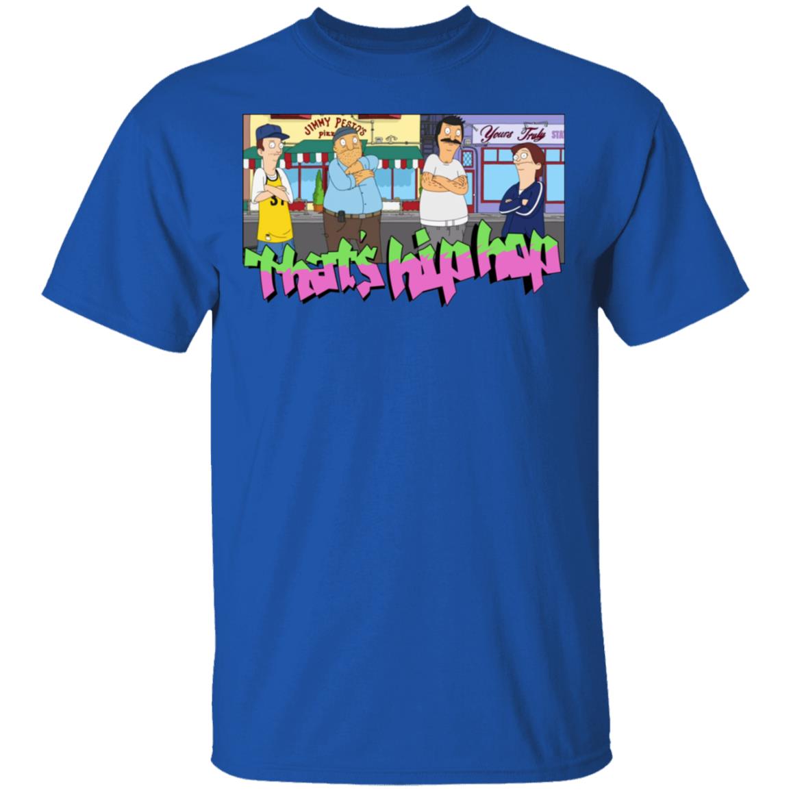 That’s Hip Hop Bobs Burgers Shirt, Hoodie, Tank
