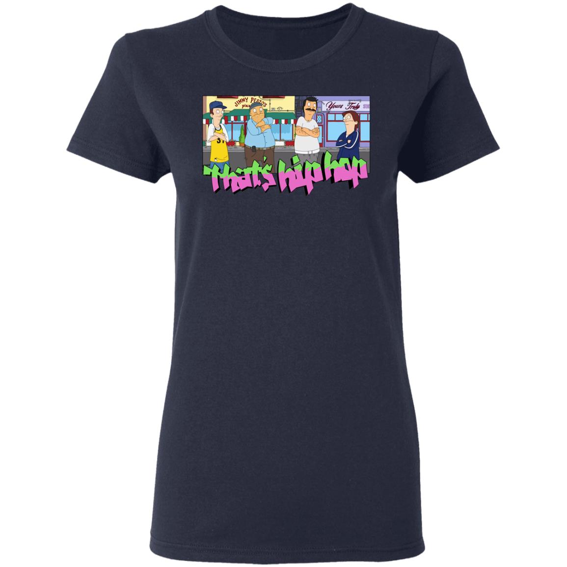 That’s Hip Hop Bobs Burgers Shirt, Hoodie, Tank